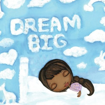 dream big