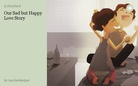 Our Sad but Happy Love Story