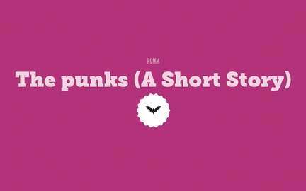 The punks (A Short Story)
