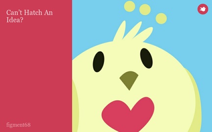 Can’t Hatch An Idea?