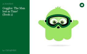Goggles: The Man lost in Time! 
(Book 1)