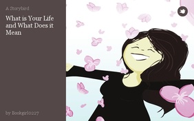 What is Your Life and What Does it Mean