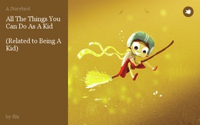 All The Things You Can Do As A Kid

(Related to Being A Kid)