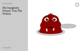 His Imaginary Friend, Tom The 
Walrus