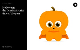 Holloween
the dentist favorite time of the year
