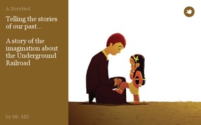 Telling the stories of our past...

A story of the imagination about the Underground Railroad