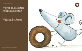 Why is that Mouse Rolling a Donut? 


Written by Jacob
