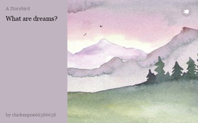 What are dreams?