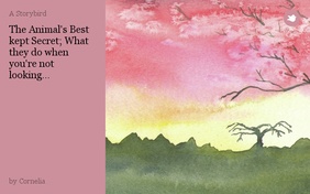 The Animal's Best kept Secret; What they do when you're not looking...