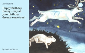 Happy Birthday Bunny...may all your birthday dreams come true!