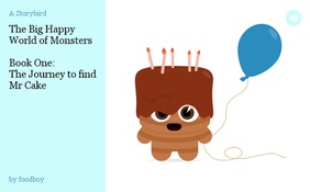 The Big Happy World of Monsters

Book One:
The Journey to find Mr Cake