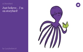 Just believe... I'm on storybird!