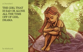 THE GIRL THAT IS SAD OR ALONE ALL THE TIME OFF OF GIRL DRAMA
