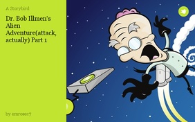 Dr. Bob Illmen's Alien Adventure(attack, actually) Part 1