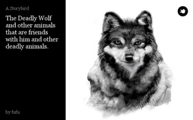 The Deadly Wolf and other animals that are friends with him and other deadly animals.