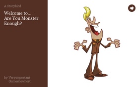 Welcome to....
 Are You Monster Enough?