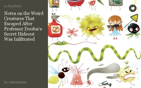 Notes on the Weird Creatures That Escaped After Professor Doofus's Secret Hideout Was Infiltrated