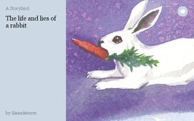 The life and lies of a rabbit