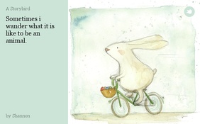 Sometimes i wander what it is like to be an animal.