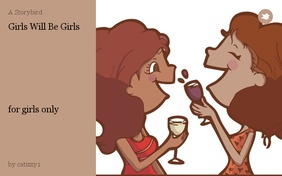 Girls Will Be Girls







for girls only