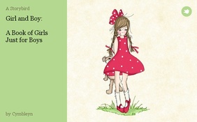 Girl and Boy:

A Book of Girls Just for Boys