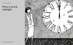 When it struck 
midnight.