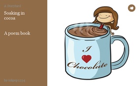 Soaking in 
cocoa 


A poem book
