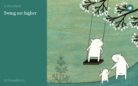Swing me higher.