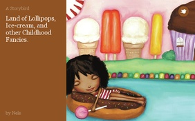 Land of Lollipops, Ice-cream, and other Childhood Fancies.