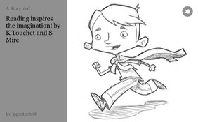 Reading inspires the imagination!     by K Touchet  and S Mire