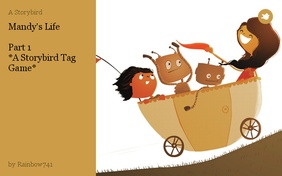 Mandy's Life

Part 1
*A Storybird Tag Game*