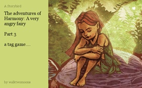 The adventures of Harmony: A very angry fairy

Part 3

a tag game....