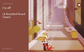 I'm off!

(A Storybird Board Game)