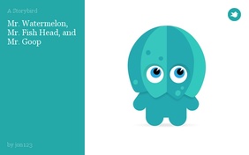 Mr. Watermelon, Mr. Fish Head, and Mr. Goop