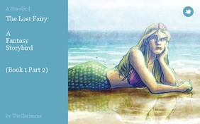 The Lost Fairy:

A 
Fantasy 
Storybird

 
 (Book 1 Part 2)