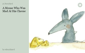 A Mouse Who Was Mad At His Cheese