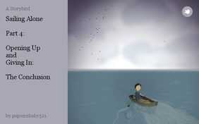 Sailing Alone 

Part 4:

Opening Up
 and 
 Giving In:

The Conclusion