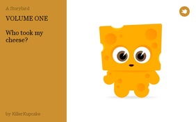 VOLUME ONE

Who took my cheese?