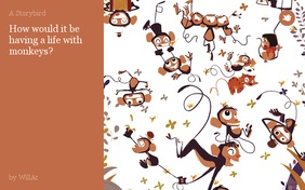 How would it be having a life with monkeys?