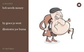 bob needs money




by grace jo west

illestrater joe burns