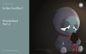 Is this Goodbye?



Wonderland 
 Part 4!