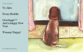 To:Alex

From:Maddie

Greetings!!!!
And a happy New Year.
 
 Waaaay Happy!