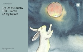 Up On the Bunny Hill ~ Part 2 
(A tag Game)