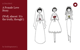 A Female Love Story.

(Well, almost. It's the truth, though!)