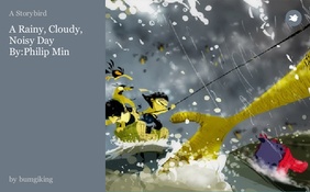 A Rainy, Cloudy, Noisy Day By:Philip Min