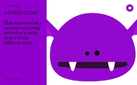 A WIERD STORY.

That started of as a monster not being invited to a party then a whole different story.