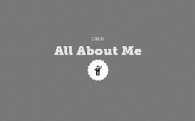 All about me.