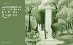 A Discussion with Mr. Wolfe about a lack of Truth in so-called "Tall Tales"