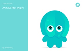 Awww! Run away!
