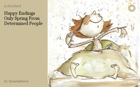 Happy Endings Only Spring From Determined People